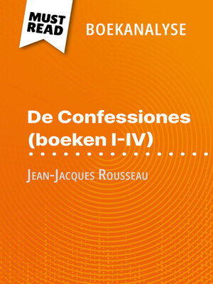 cover image of De Confessiones (boeken I-IV) van Jean-Jacques Rousseau (Boekanalyse)